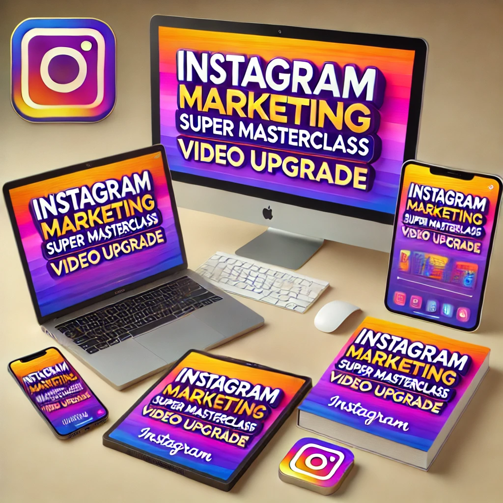 Instagram Marketing Super Masterclass Video Upgrade